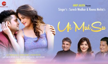सिंगर्स सुरेश वाडेकर, रीना मेहता, प्रोड्यूसर अनूप जलोटा की म्युज़िक वीडियो 'उई मुई सू'  हुवा रिलीज़, आमिर शेख और स्नेहा उल्लाल मुख्य भूमिका में